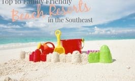 Top 10 Family Friendly Beach Resorts Southeast