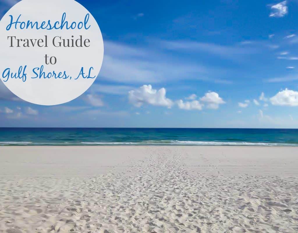 Homeschool Travel Guide to Gulf Shores, AL